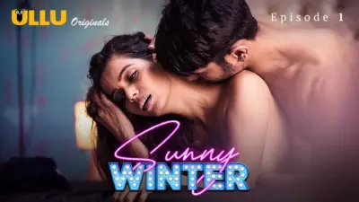 This is the Image of the Sunny Winter Episode 1 Web Series from ULLU OTT.