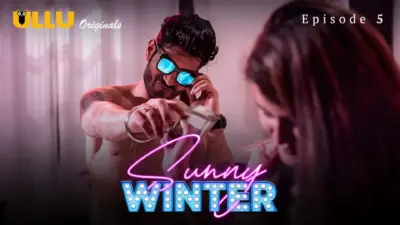 This is the Image of the Sunny Winter Episode 5 Web Series from ULLU OTT.