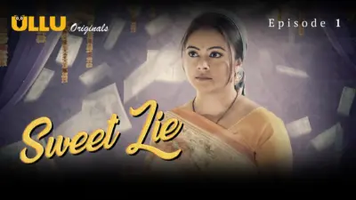 This is the Image of the Sweet Lie Episode 1 Web Series from ULLU OTT.