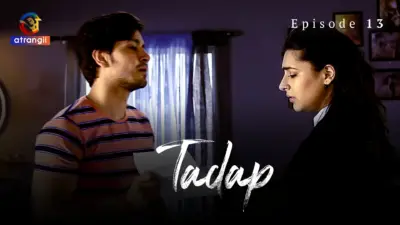 This is the Image of the Tadap S1 Episode 13 Web Series from Atrangii OTT.