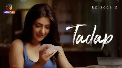 This is the Image of the Tadap S1 Episode 2 Web Series from Atrangii OTT.