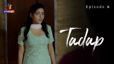 This is the Image of the Tadap S1 Episode 6 Web Series from Atrangii OTT.