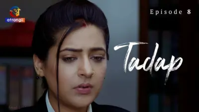 This is the Image of the Tadap S1 Episode 8 Web Series from Atrangii OTT.