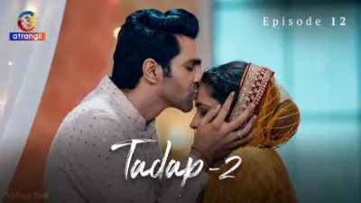 This is the Image of the Tadap S2 Episode 12 Web Series from Atrangii OTT.
