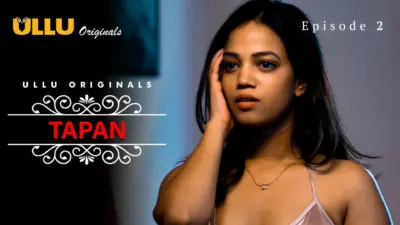 This is the Image of the Tapan Episode 2 Web Series from ULLU OTT.