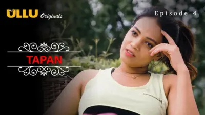 This is the Image of the Tapan Episode 4 Web Series from ULLU OTT.