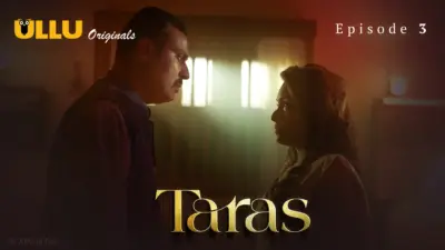 This is the Image of the Taras Episode 3 Web Series from ULLU OTT.