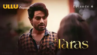 This is the Image of the Taras Episode 6 Web Series from ULLU OTT.