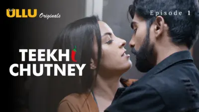 This is the Image of the Teekhi Chutney Episode 1 Web Series from ULLU OTT.