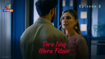 This is the Image of the Tera Ishq Mera Fitoor Episode 2 Web Series from Atrangii OTT.