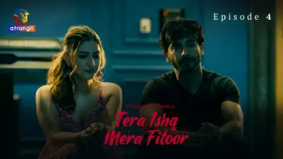 This is the Image of the Tera Ishq Mera Fitoor Episode 4 Web Series from Atrangii OTT.