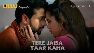 This is the Image of the Tere Jaisa Yaar Kaha Episode 3 Web Series from ULLU OTT.