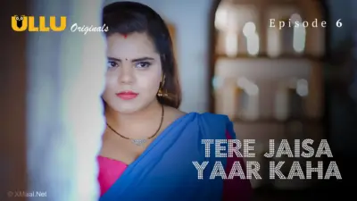 This is the Image of the Tere Jaisa Yaar Kaha Episode 6 Web Series from ULLU OTT.