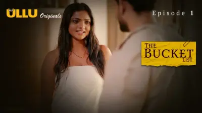 This is the Image of the The Bucket List Episode 1 Web Series from ULLU OTT.
