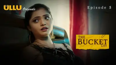 This is the Image of the The Bucket List Episode 5 Web Series from ULLU OTT.