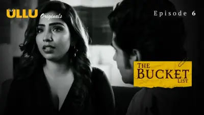 This is the Image of the The Bucket List Episode 6 Web Series from ULLU OTT.