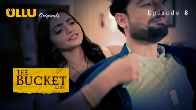 This is the Image of the The Bucket List Episode 8 Web Series from ULLU OTT.