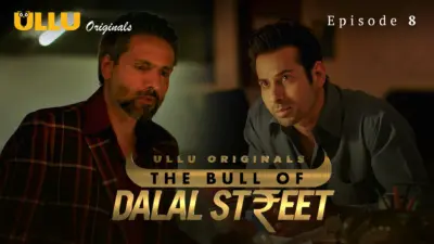 This is the Image of the The Bull Of Dalal Street Episode 8 Web Series from ULLU OTT.