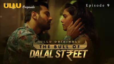This is the Image of the The Bull Of Dalal Street Episode 9 Web Series from ULLU OTT.