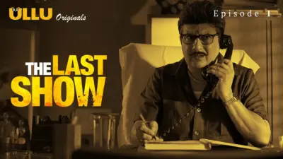 This is the Image of the The Last Show Episode 1 Web Series from ULLU OTT.