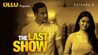 This is the Image of the The Last Show Episode 2 Web Series from ULLU OTT.