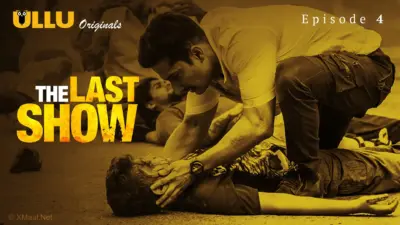 This is the Image of the The Last Show Episode 4 Web Series from ULLU OTT.