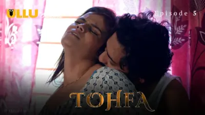 This is the Image of the Tohfa Episode 5 Web Series from ULLU OTT.