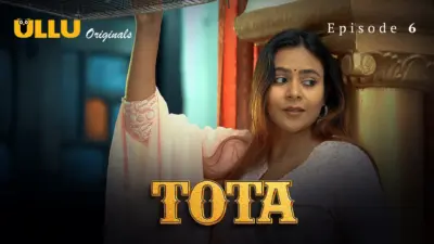 This is the Image of the Tota Episode 6 Web Series from ULLU OTT.