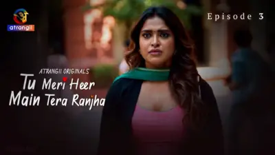 This is the Image of the Tu Meri Heer Main Tera Ranjha Episode 3 Web Series from Atrangii OTT.