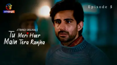This is the Image of the Tu Meri Heer Main Tera Ranjha Episode 5 Web Series from Atrangii OTT.
